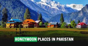 Best Honeymoon Places in Pakistan
