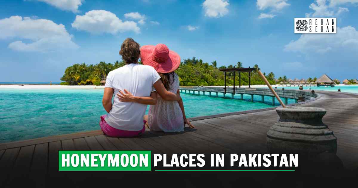 Best Honeymoon Places in Pakistan