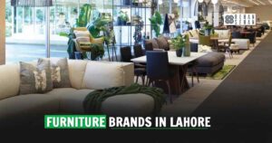 Top 10 Furniture Brands in lahore