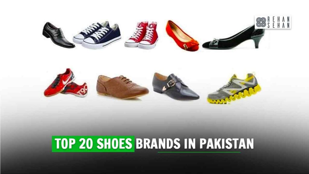 Top 20 Shoes Brands in Pakistan